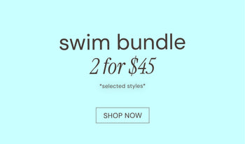 SWIMWEAR - 2 FOR $45