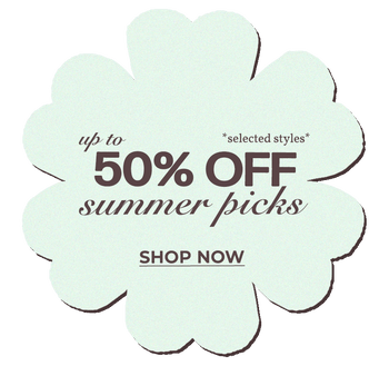 UP TO 50% OFF SUMMER PICKS